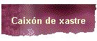 Caixn de xastre