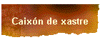 Caixn de xastre